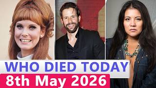 13 Famous Actors Who died Today 8th May 2026