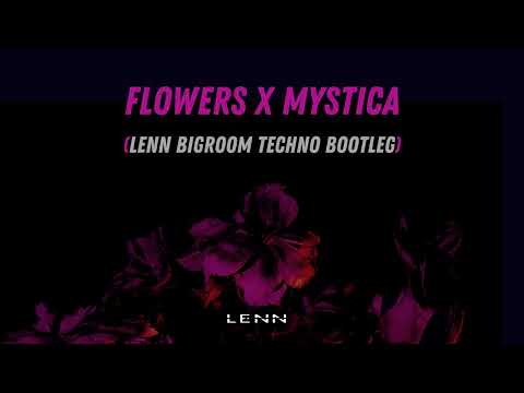 Miley Cyrus - Flowers x Blasterjaxx - Mystica (LENN Big Room Techno Bootleg)