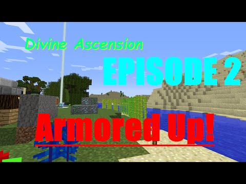 Divine Ascension EP 2 - "Armored Up!"