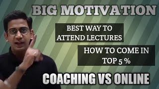 Motivational Video for Jee /Neet | Amit Mahajan | Best way to attend lectures | Coaching vs Online |