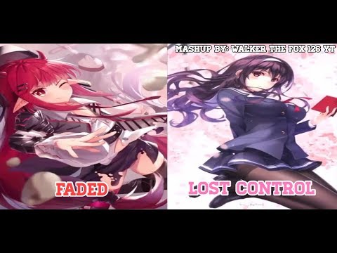 Nightcore - Lost Control ✘ Faded ~ [Switching Vocals] •Alan Walker Mashup•