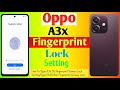 How To Oppo A3x 5G Fingerprint Screen Lock Setting Oppo RMX2641 Fingerprint Screen Lock