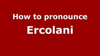 How to pronounce Ercolani