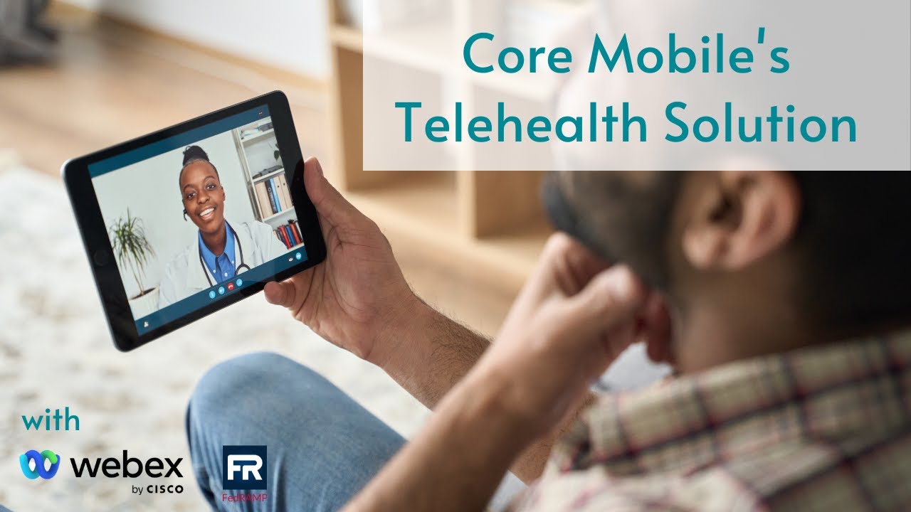 Core Mobile Telehealth video