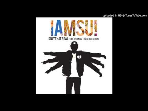 IamSu! - Only That Real ft. 2 Chainz & Sage The Gemini