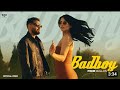 BADBOY OFFICIAL VIDEO PREM DHILLON Ft GURLEZ AKHTAR The Kidd Letest Punjabi Song 2024