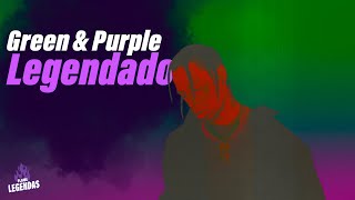 Travis Scott - Green &amp; Purple ft. Playboi Carti (Legendado)