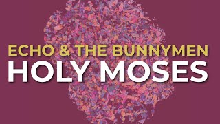 Echo &amp; The Bunnymen - Holy Moses (Official Audio)