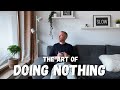 The Art of Doing Nothing