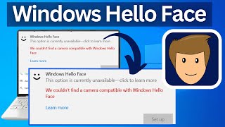 We couldn’t find a camera compatible with Windows Hello Face In Windows 10 /11