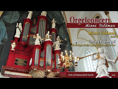 Minne Veldman - Toccata Psalm 146 (M. Veldman)