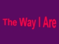 Timbaland feat. Keri Hilson - The Way I Are ...