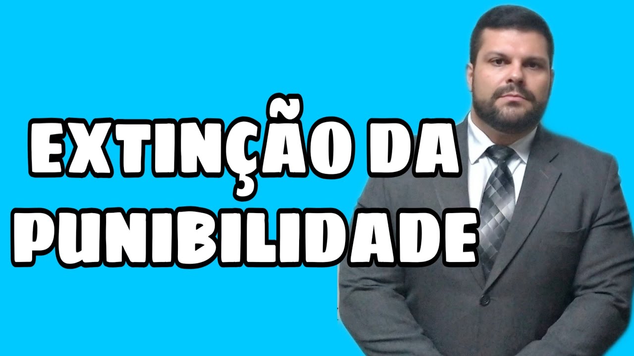 🔵 Extinção da Punibilidade Penal - Direito Penal
