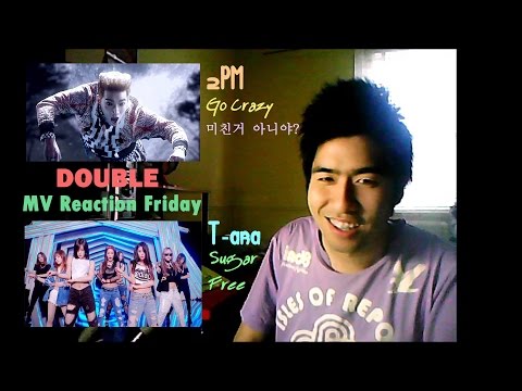 2PM - Go Crazy (미친거 아니야?)/T-ara - Sugar Free (Double MV Reaction Friday)