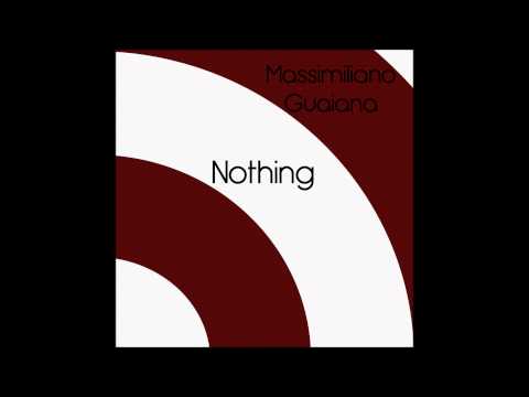 Massimiliano Guaiana - Nothing (Original Mix)