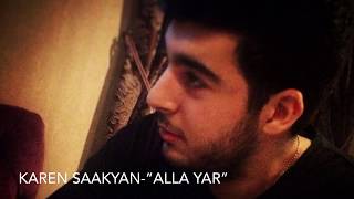 Karen Saakyan-“Alla Yar” (Cover Sammy Flash feat. Spitakci Hayko)