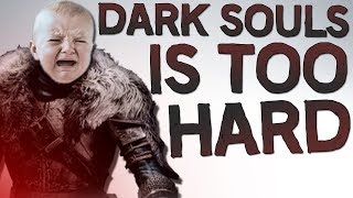 Dark Souls - Is too hard