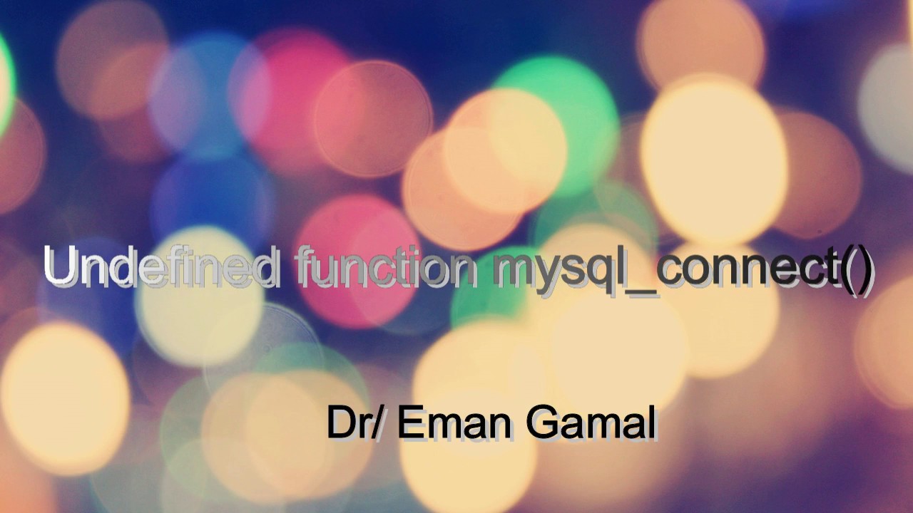 Fatal error: Call to undefined function mysql_connect() in 👍✨حل مشكلة ✨🤔