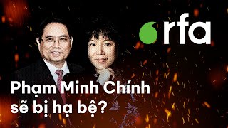 Liệu vụ Nguyễn Thị Thanh Nhàn có hạ bệ được Phạm Minh Chính? 