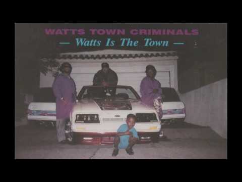 Watts Town Criminals - You Don't Know Watts Up