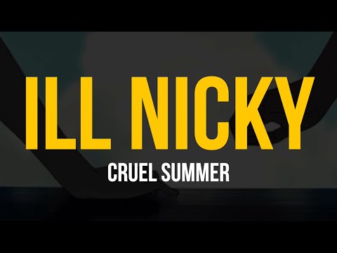 ill Nicky - Cruel Summer (ft. Tre Aces) (Lyric Video)