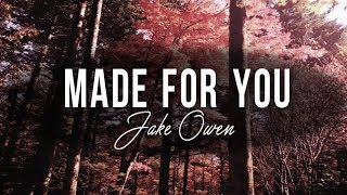 Jake Owen - Made For You (With Lyrics)