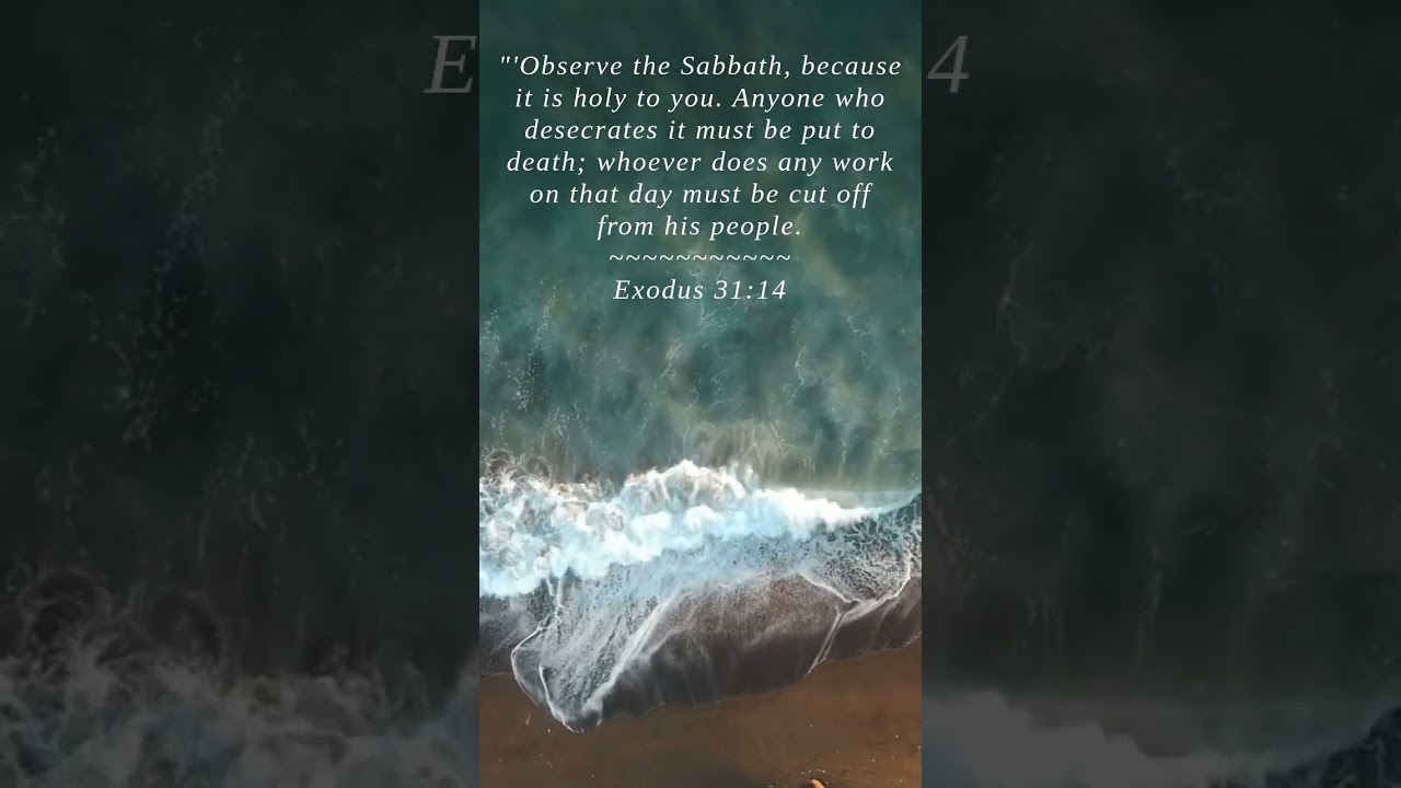 Bible | Exodus 31:14 | Observe the Sabbath because it...
