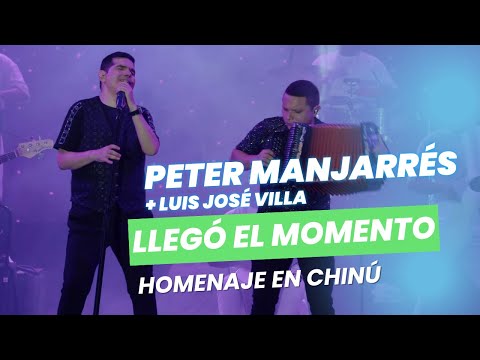 Llegó El Momento, Peter Manjarrés, Luis José Villa (Homenaje En Chinú)