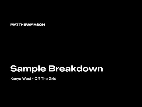 Sample Breakdown: Kanye West - Off The Grid