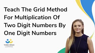 Teach The Grid Method For Multiplication Of Two Digit Numbers By One ...