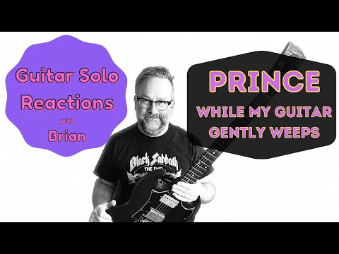 GUITAR SOLO REACTIONS ~ PRINCE ~ While my Guitar Gently Weeps.