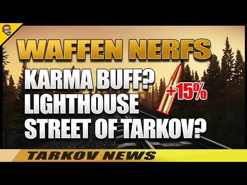 Waffen Nerf | Aqua Nerfs | Lighthouse | Streets of Tarkov? - Escape From Tarkov [NEWS]