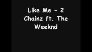 2 Chainz - Like Me