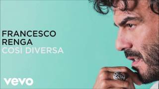 Francesco Renga - Così diversa (Testo)