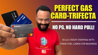 Perfect Gas Cards-Trifecta | Build Business Credit With These Fuel Cards | Fleet
