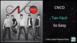 CNCO - Tan Fácil Lyrics English Translation - Dual Lyrics English and Spanish - Substitles Lyrics