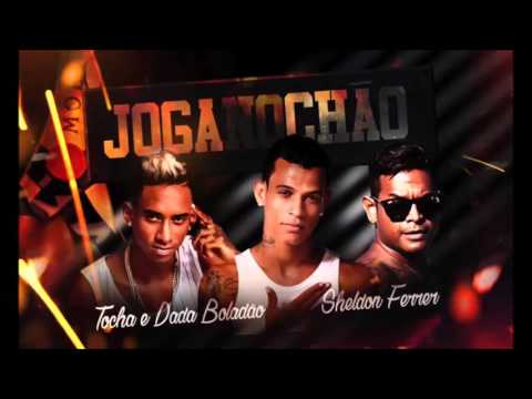 Mc Tocha e DaDá Boladão Part. Sheldon Férrer  Joga No Chão DJ EVERTON 2016