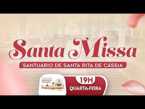 [AO VIVO] SANTA MISSA | SANTUÁRIO DE SANTA RITA DE CÁSSIA  19H 04/03/2026