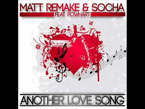 Socha & Matt Remake! ft. Powhart - Another Love Song (Vocal Mix).wmv