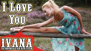 Ivana Raymonda - I Love You (Original Song & Official Music Video)