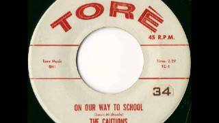 RARE WHITE DOO-WOP The Cautions - On our way to school