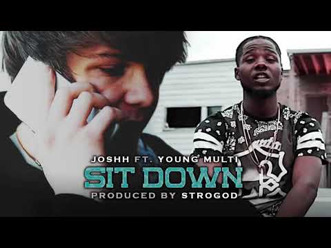 JOSHH ft. YOUNG MULTI - SITDOWN (prod. Strogod) [REUPLOAD]