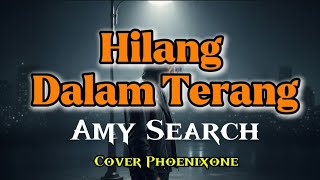 Download lagu Amy Search – Hilang Dalam Terang | Balada Kehilangan Penuh Makna | Cover Phoenixone mp3 Download lagu Amy Search – Hilang Dalam Terang | Balada Kehilangan Penuh Makna | Cover Phoenixone mp3