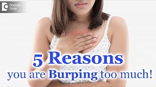 I burp often. How to prevent? |Cause & Treatment of excessive burping-Dr.Ravindra BS|Doctors