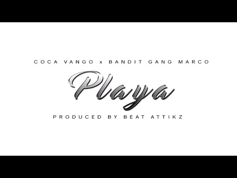 Bandit Gang Marco, Coca Vango - Playa (Official Lyric Video)
