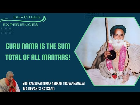 #213- Guru Nama is the Sum Total of all Mantras!| Devotees Experiences| Yogi Ramsuratkumar| 02-01-21