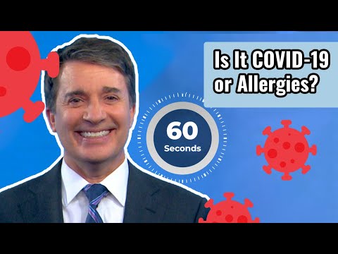 60 Seconds: Is It COVID-19 or Allergies?