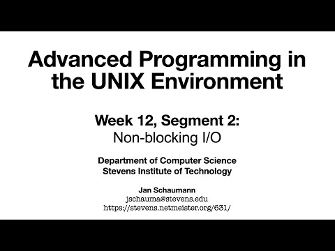 Advanced Programming in the UNIX Environment: Week 12, Segment 2 - Non-blocking I/O