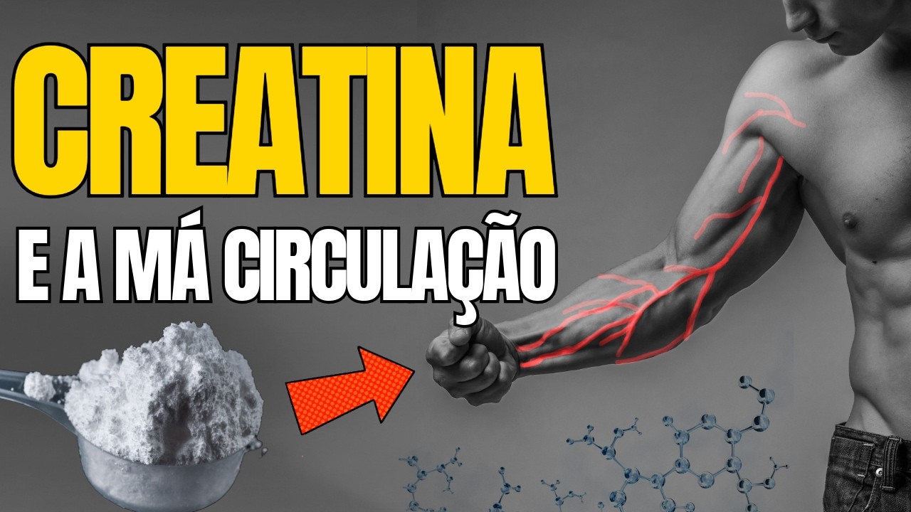 7 Efeitos Inesperados da CREATINA na Má Circulação