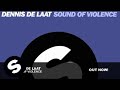 Dennis De Laat - Sound Of Violence (Main Mix ...